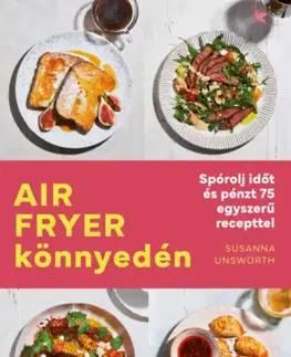 Kuchárky - ostatné Air Fryer könnyedén - Susanna Unsworth
