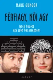 O mužoch a ženách Férfiagy, női agy - Isten hozott egy jobb házasságban! - Mark Gungor