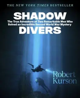 Skutočné príbehy Shadow Divers - Robert Kurson