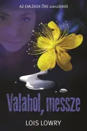 Dobrodružstvo, napätie, western Valahol, messze - Lois Lowry