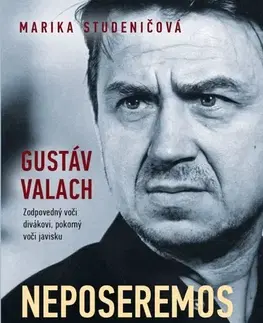 Biografie - ostatné Gustav Valach - Neposeremos! - Marika Studeničová