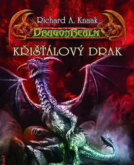 Sci-fi a fantasy Křišťálový drak - Richard A. Knaak