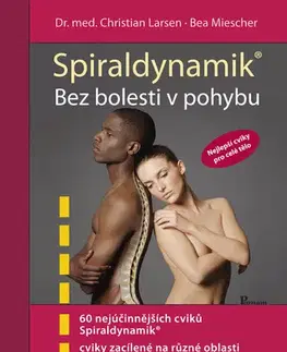 Fitness, cvičenie, kulturistika Spiraldynamik Bez bolesti v pohybu - Christian Larsen,Bea Miescher