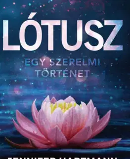 Romantická beletria Lótusz - Egy szerelmi történet - Jennifer Hartmann