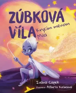Rozprávky Zúbková víla, krycím menom Mila - Ivana Capek