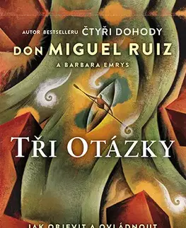 Ezoterika - ostatné Tři otázky - Don Miguel Ruiz