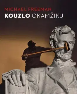 Foto, video, audio, mobil, hry Kouzlo okamžiku - Michael Freeman