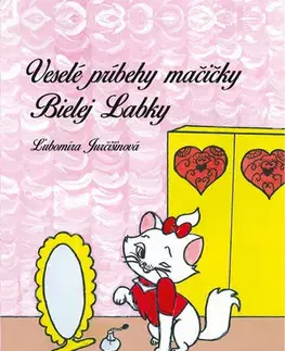 Rozprávky Veselé príbehy mačičky Bielej Labky - Ľubomíra Jurčišinová