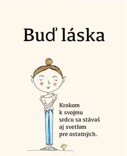 Citáty, výroky, aforizmy, príslovia, porekadlá Buď láska - Veronika Kissová Klechová