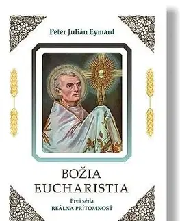 Kresťanstvo Božia Eucharistia - Peter Julián Eymard