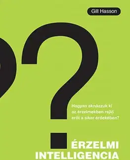 Psychológia, etika Érzelmi intelligencia - Gill Hasson,Kinga Nyuli