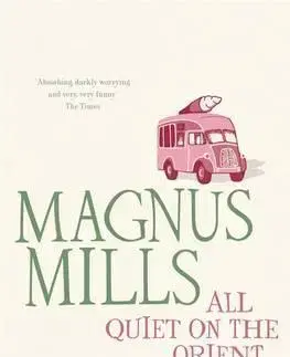 Cudzojazyčná literatúra All Quiet on the Orient Express - Magnus Mills