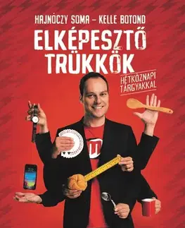 Hobby - ostatné Elképesztő trükkök hétköznapi tárgyakkal - Kolektív autorov