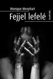 Beletria - ostatné Fejjel lefelé - Menyhart Monique