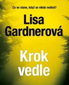 Detektívky, trilery, horory Krok vedle - Lisa Gardner,Jiřina Stárková