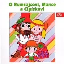 Rozprávky SUPRAPHON a.s. O Rumcajsovi, Mance a Cipískovi