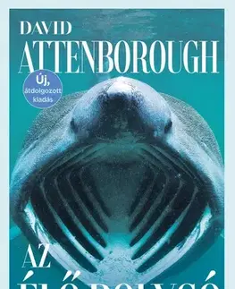 Biológia, fauna a flóra Az élő bolygó - David Attenborough