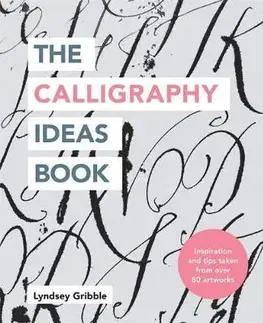 Maliarstvo, grafika The Calligraphy Ideas Book - Lyndsey Gribble