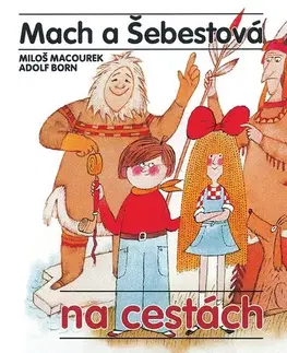 Dobrodružstvo, napätie, western Mach a Šebestová na cestách - Miloš Macourek