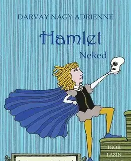 Pre deti a mládež - ostatné Hamlet - Neked - Adrienne Nagy Darvay