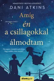 Erotická beletria Amíg én a csillagokkal - Dani Atkins