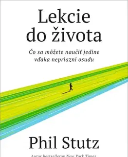 Rozvoj osobnosti Lekcie do života - Phil Stutz