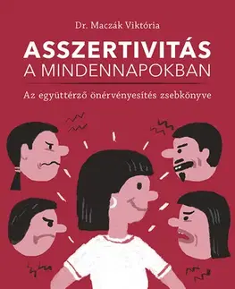 Psychológia, etika Asszertivitás a mindennapokban - Dr. Viktória Maczák