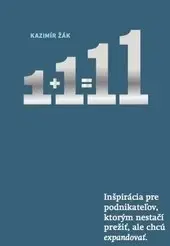 Podnikanie, obchod, predaj 1+1=11 - Kazimír Žák