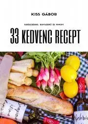 Medicína - ostatné 33 kedvenc recept - Gábor Kiss