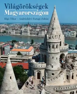 Historické pamiatky, hrady a zámky Világörökségek Magyarországon - Tibor Rigó,Zoltán Andrásfalvi-Faragó