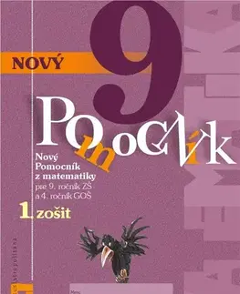 Matematika Nový pomocník z matematiky 9 – 1. časť pracovná učebnica - Iveta Kohanová,Jana Kňazeová,Erika Tomková