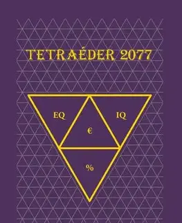 Motivačná literatúra - ostatné TETRAÉDER 2077 - Milan Pavlík