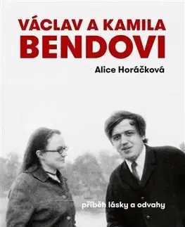 Eseje, úvahy, štúdie Václav a Kamila Bendovi - Alice Horáčková