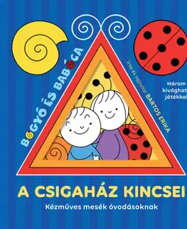 Rozprávky pre malé deti A csigaház kincsei - Kézműves mesék óvodásoknak - Erika Bartos