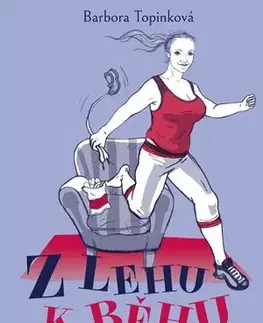 Beh, bicyklovanie, plávanie Z lehu k běhu - Barbora Topinková