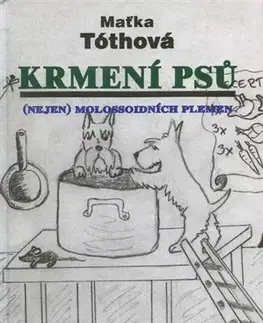 Psy, kynológia Krmení psů, nejen molossoidních plemen - Maťka Tóthová