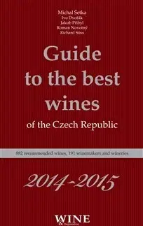 Víno Guide to the best wines of the the Czech Republic 2014-2015 - Šetka Michal