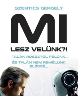 Veda, technika, elektrotechnika MI lesz velünk?! - Gergely Szertics