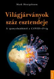 Medicína - ostatné A világjárványok 100 esztendeje - Mark Honigsbaum