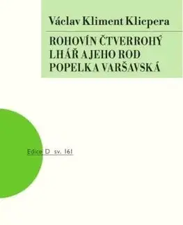 Dráma, divadelné hry, scenáre Rohovín Čtverrohý, Lhář a jeho rod, Popelka varšavská - Václav Kliment Klicpera