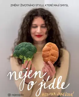 Zdravie, životný štýl - ostatné Nejen o jídle - Hedvika Jakešová