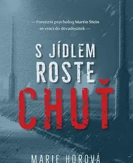 Detektívky, trilery, horory S jídlem roste chuť - Marie Horová