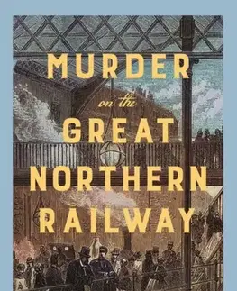 Detektívky, trilery, horory Murder on the Great Northern Railway - Edward Marston