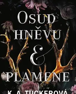Sci-fi a fantasy Osud hněvu a plamene (Hněv a oheň 1) - K.A. Tucker,Josef Kalousek