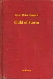 Svetová beletria Child of Storm - Henry Rider Haggard
