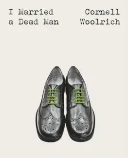 Detektívky, trilery, horory I Married A Dead Man - Cornell Woolrich