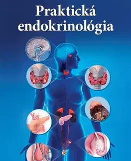 Medicína - ostatné Praktická endokrinológia - Marián Mokáň,Ivana Ságová