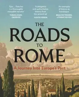 Svetové dejiny, dejiny štátov The Roads To Rome - Catherine Fletcher