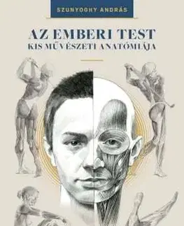 Anatómia Az emberi test kis művészeti anatómiája - András Szunyoghy
