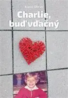 Osobnosti Charlie, buď vďačný - Karol Uhrim